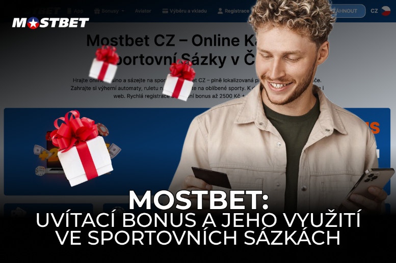 Mostbet uvítací bonus a jeho využití ve sportovních sázkách